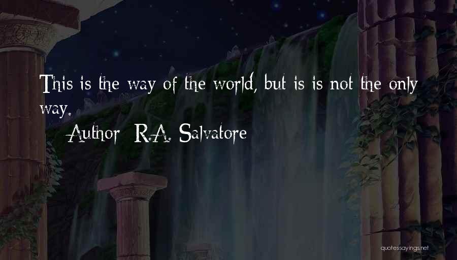 Salvatore Quotes By R.A. Salvatore