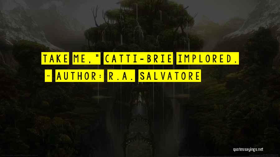 Salvatore Quotes By R.A. Salvatore