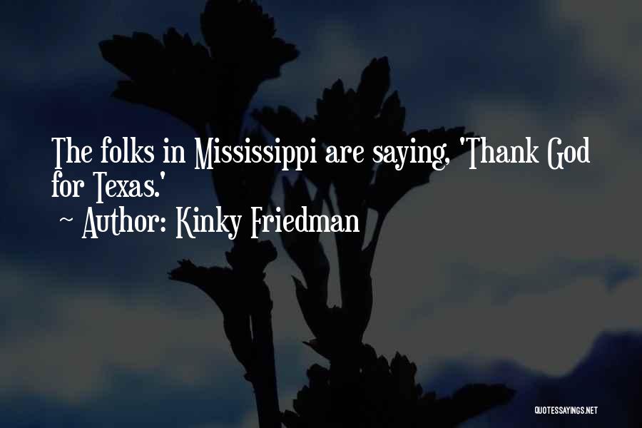 Salvetoday Quotes By Kinky Friedman