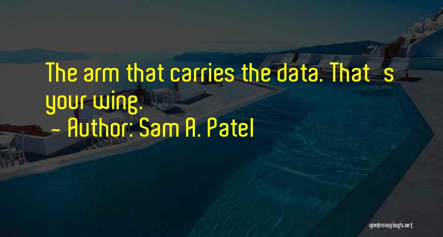 Sam A. Patel Quotes 1362833
