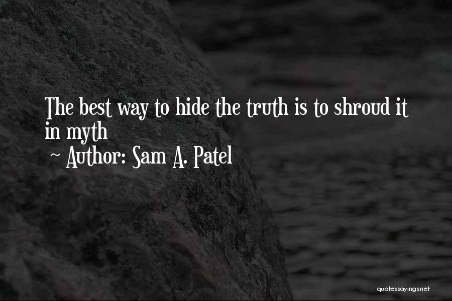 Sam A. Patel Quotes 1896148