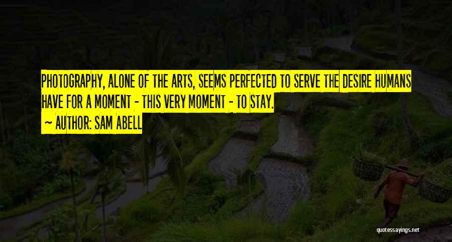 Sam Abell Quotes 1529186