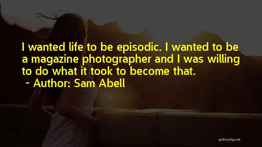 Sam Abell Quotes 855006