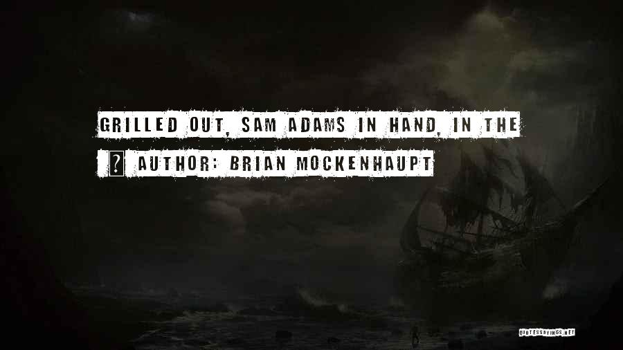 Sam Adams Quotes By Brian Mockenhaupt