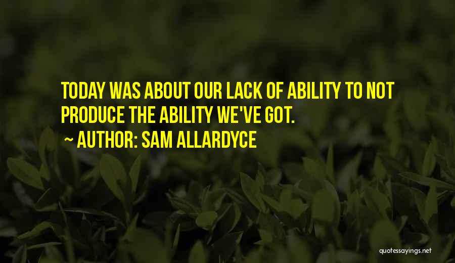 Sam Allardyce Quotes 2188030