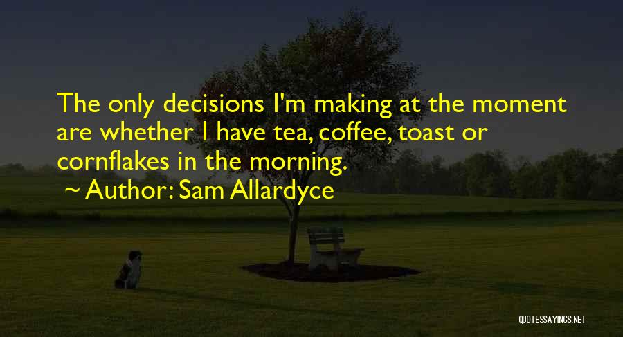 Sam Allardyce Quotes 883004