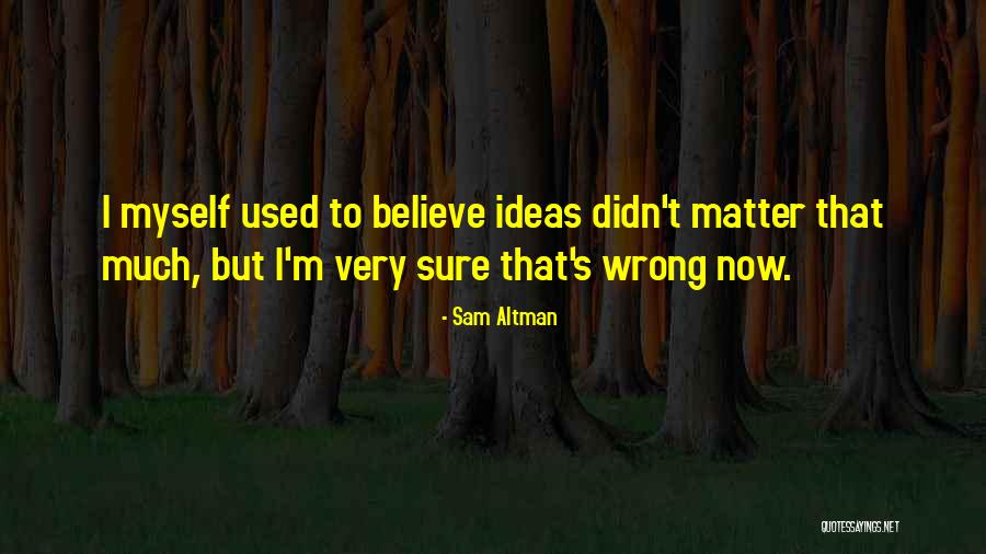 Sam Altman Quotes 1521042 Sam Altman Quotes 1521042