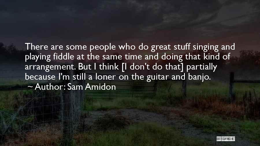 Sam Amidon Quotes 1967086