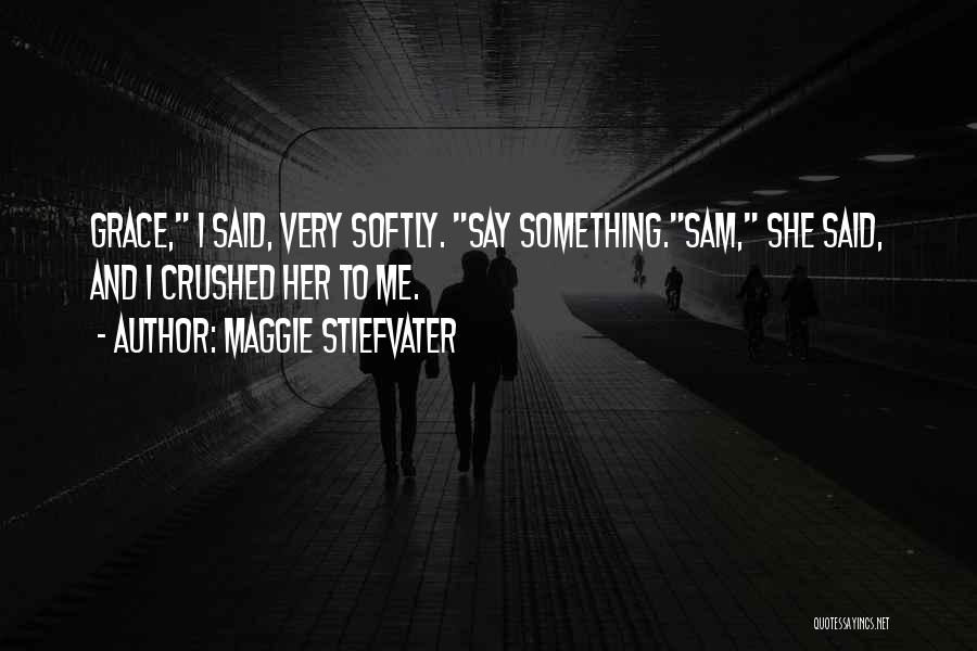 Sam And Grace Quotes By Maggie Stiefvater