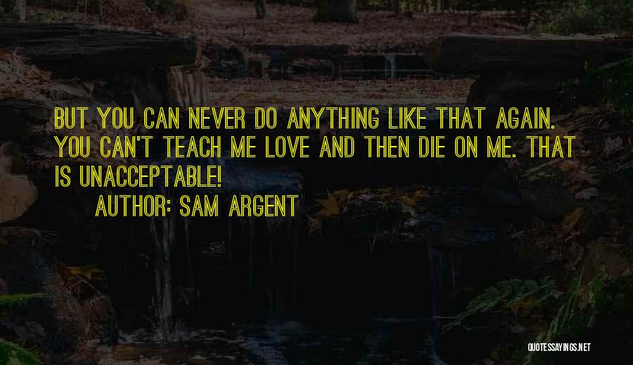 Sam Argent Quotes 1501500