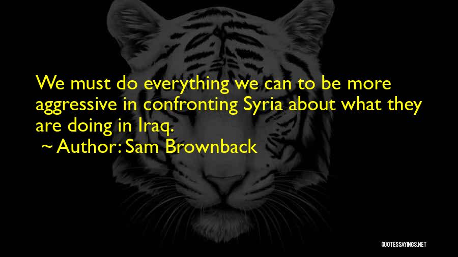 Sam Brownback Quotes 1848964