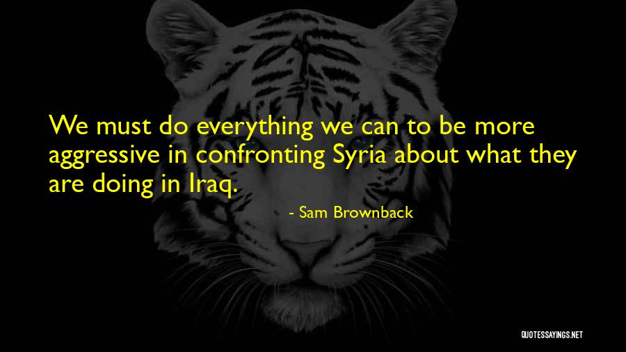 Sam Brownback Quotes 1848964