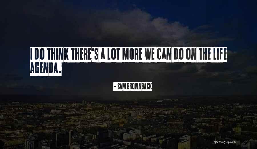 Sam Brownback Quotes 2221443 Sam Brownback Quotes 2221443