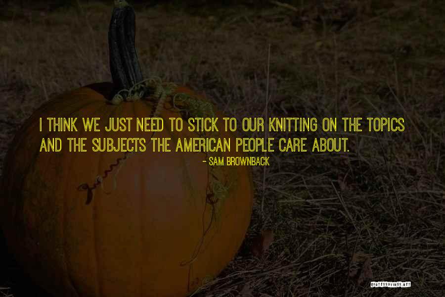 Sam Brownback Quotes 583310 Sam Brownback Quotes 583310