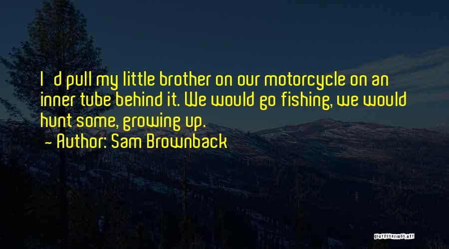 Sam Brownback Quotes 987320
