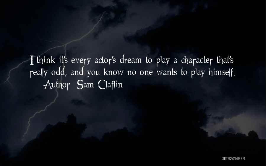 Sam Claflin Quotes 1311182