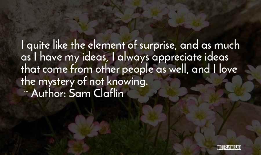 Sam Claflin Quotes 1328264