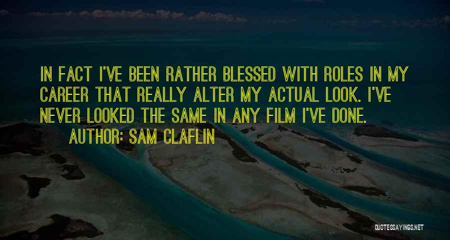 Sam Claflin Quotes 1779261