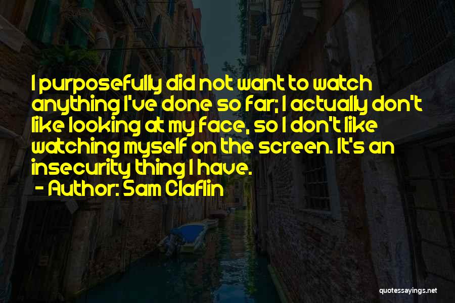 Sam Claflin Quotes 2183827