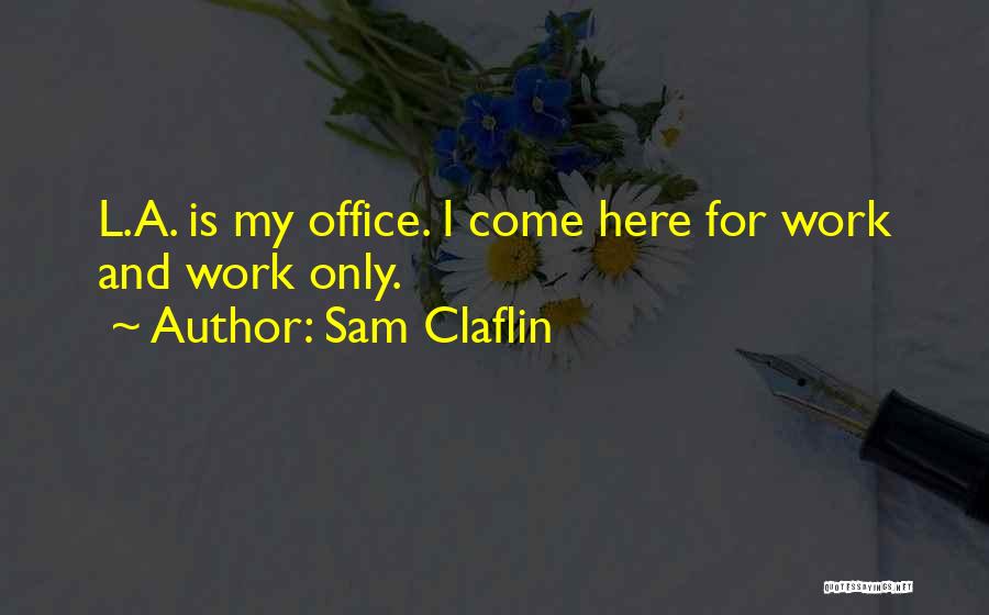 Sam Claflin Quotes 747391