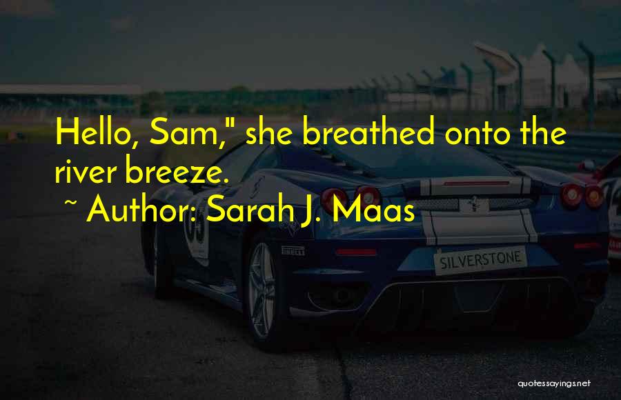 Sam Cortland Quotes By Sarah J. Maas