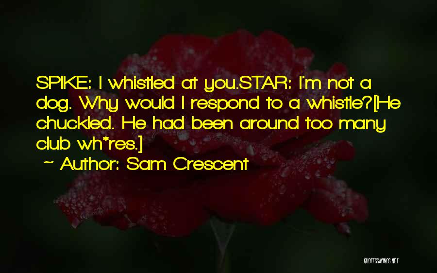 Sam Crescent Quotes 738425