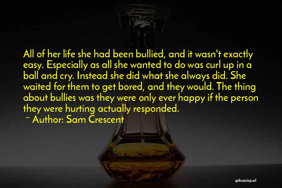 Sam Crescent Quotes 807151