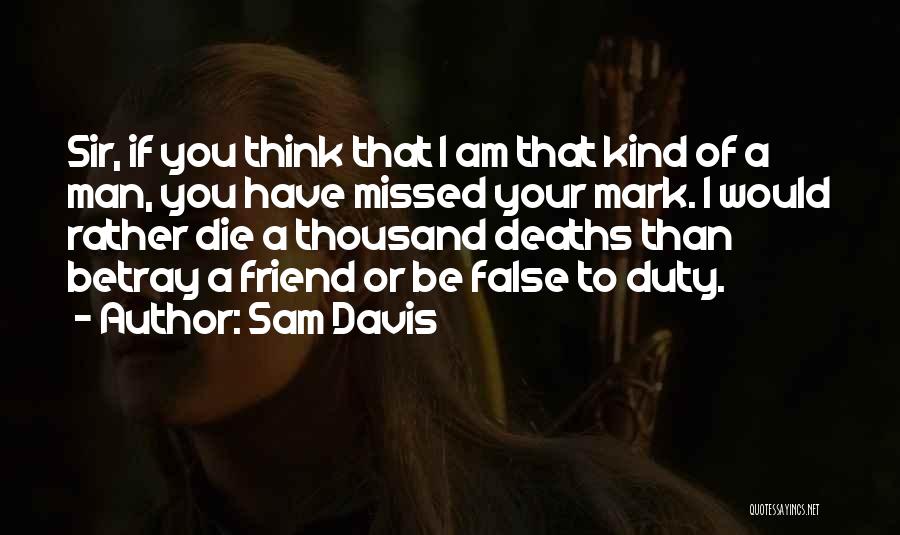 Sam Davis Quotes 2181585