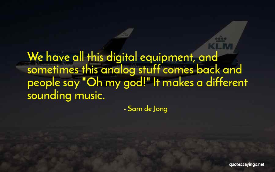 Sam De Jong Quotes 830851