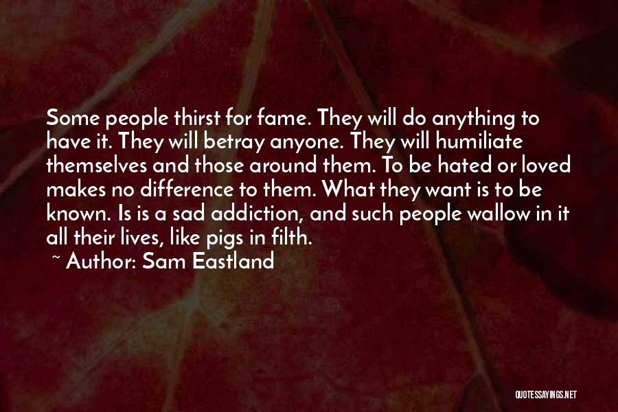 Sam Eastland Quotes 406716