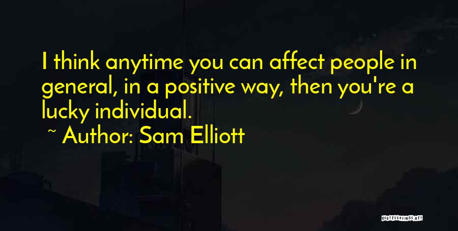 Sam Elliott Quotes 1077375