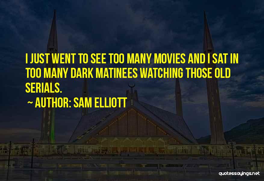 Sam Elliott Quotes 289653