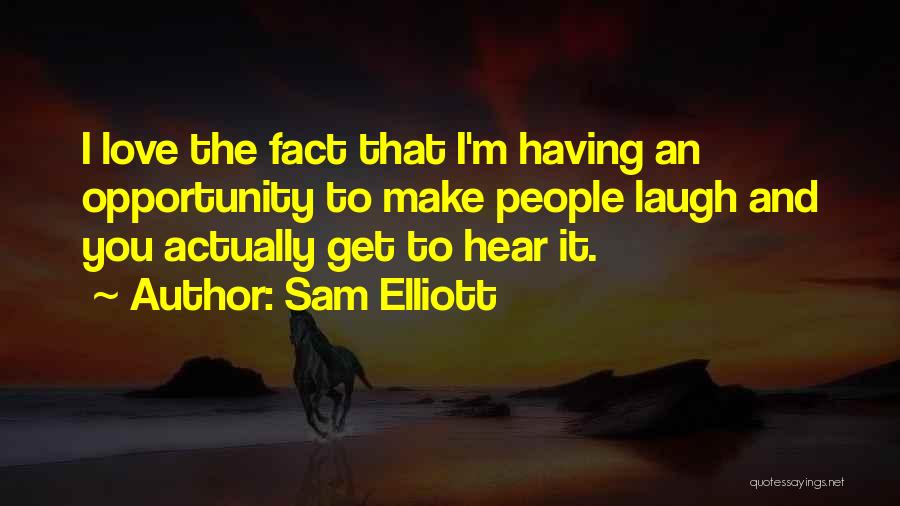 Sam Elliott Quotes 620357