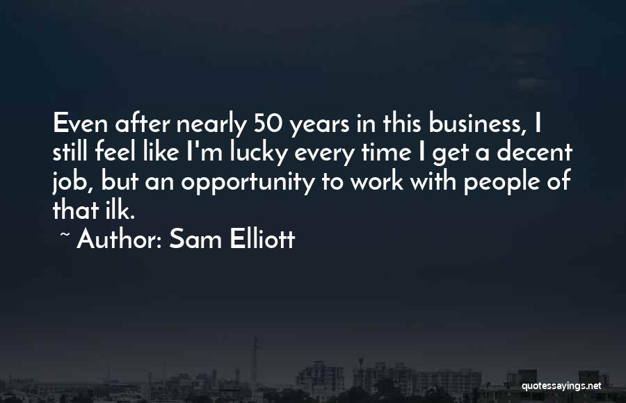 Sam Elliott Quotes 644184