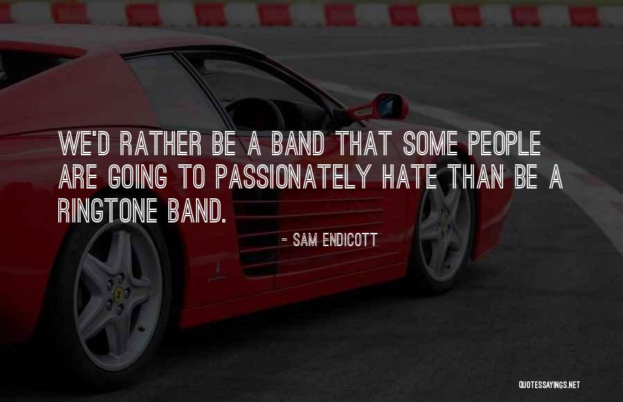 Sam Endicott Quotes 445363