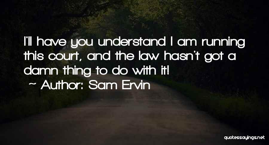 Sam Ervin Quotes 1326187