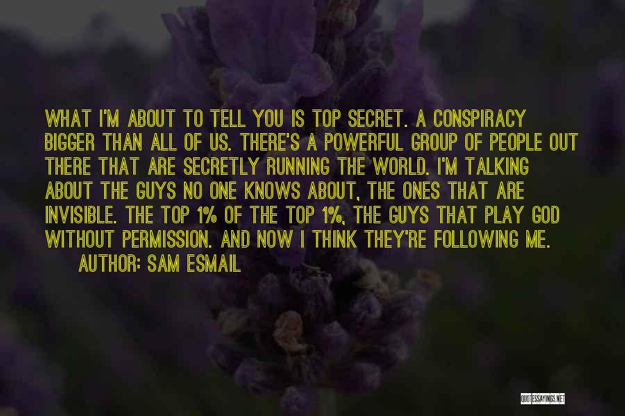 Sam Esmail Quotes 2207621