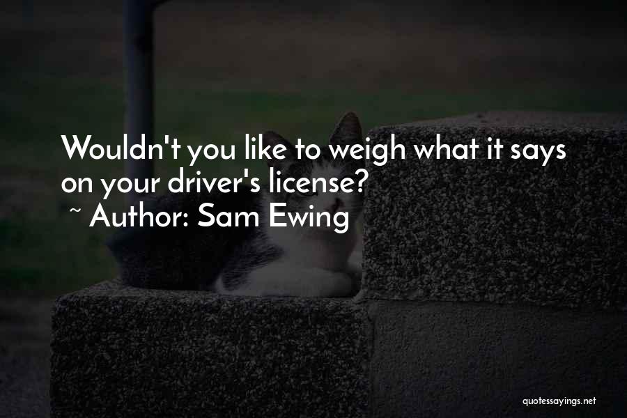 Sam Ewing Quotes 524653