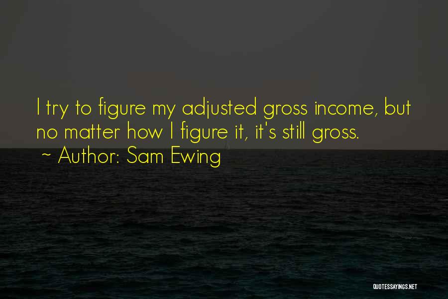 Sam Ewing Quotes 642604