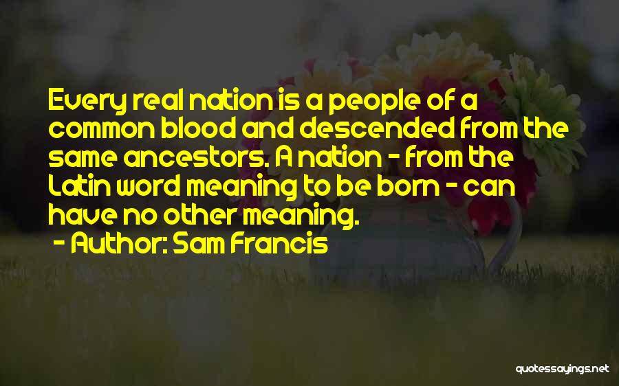 Sam Francis Quotes 740712