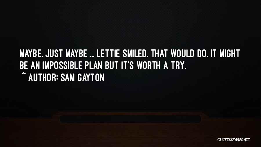 Sam Gayton Quotes 1907764