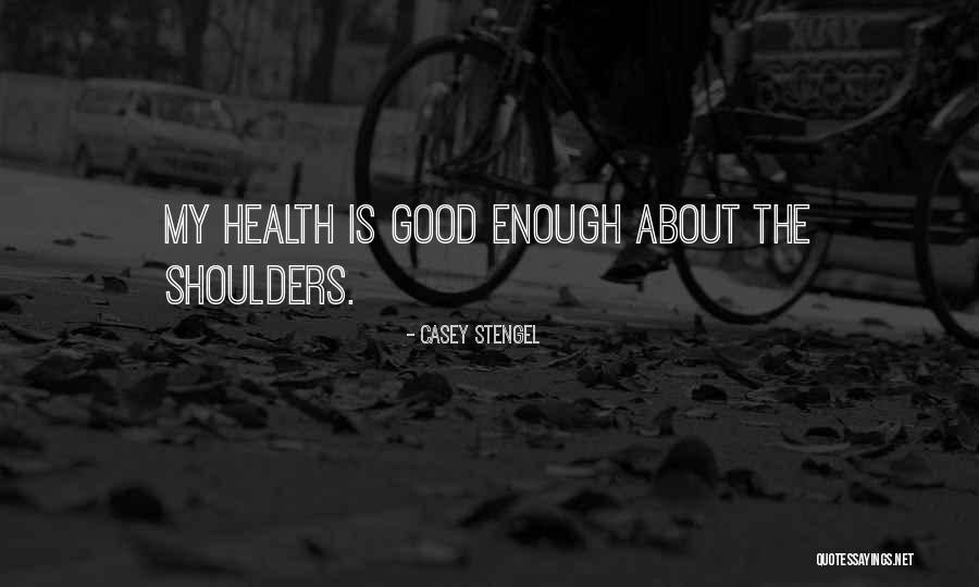 Sam Giddings Quotes By Casey Stengel