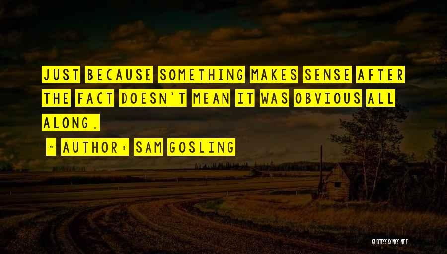 Sam Gosling Quotes 1411967