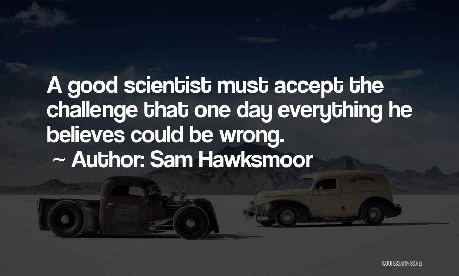 Sam Hawksmoor Quotes 470189