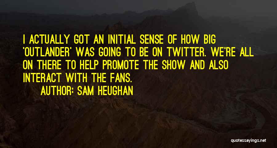 Sam Heughan Quotes 1261613