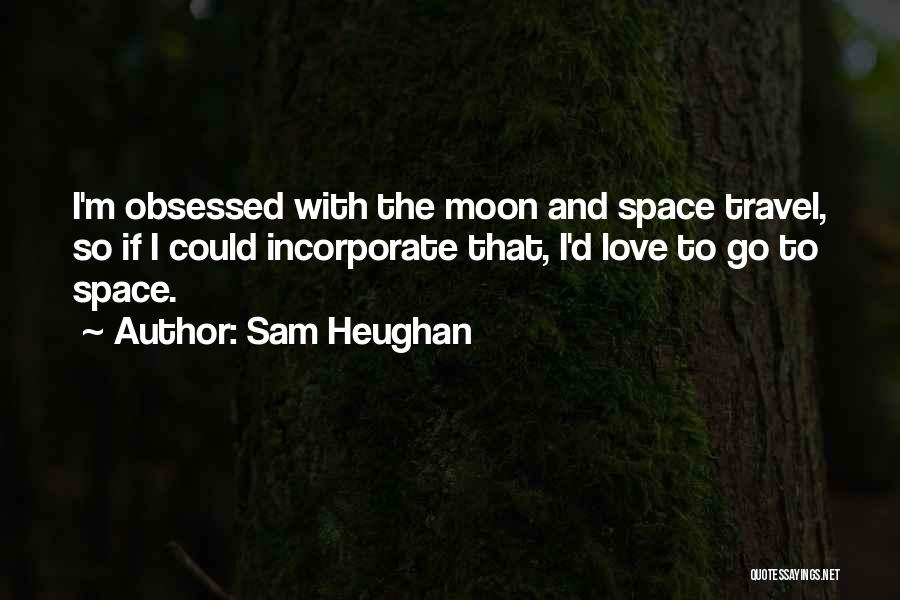 Sam Heughan Quotes 406640