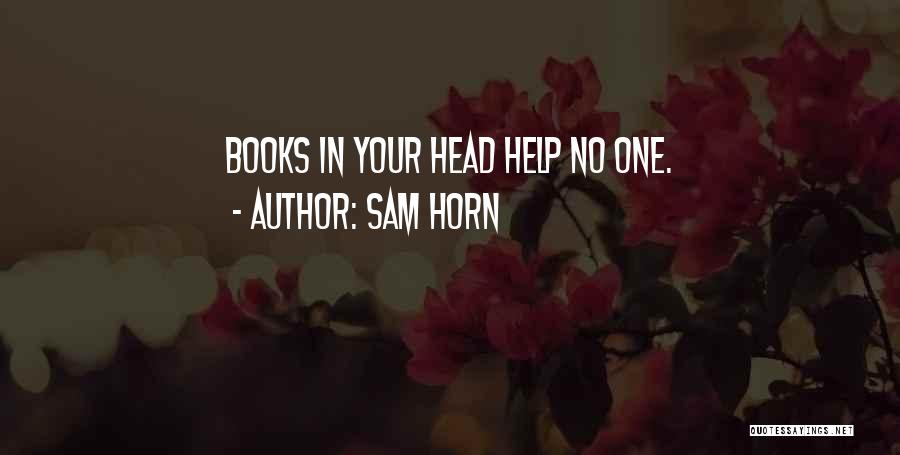 Sam Horn Quotes 1520508