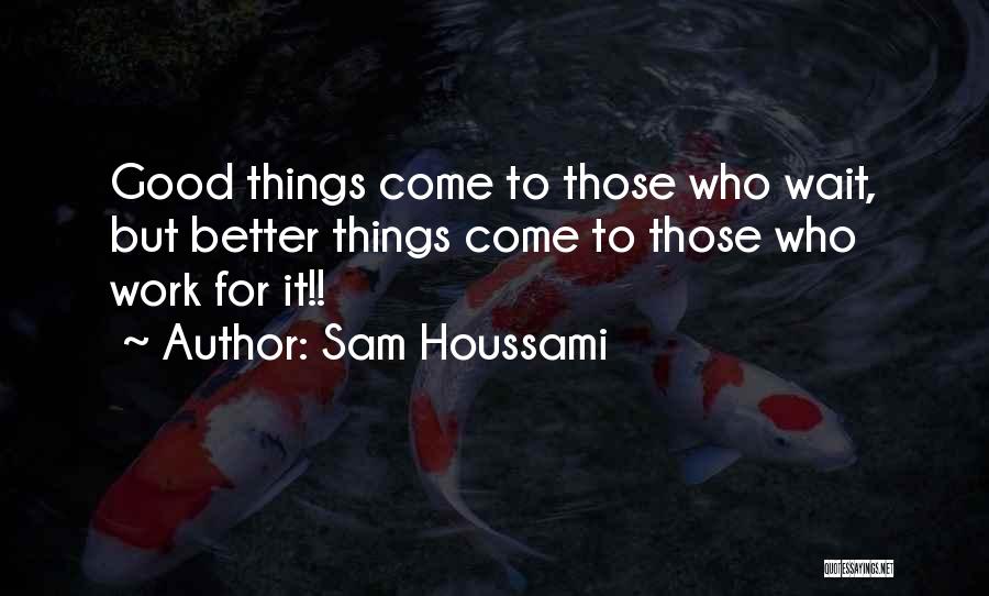 Sam Houssami Quotes 338063