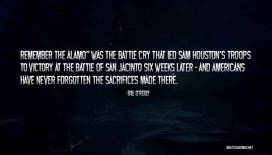 Sam Houston Alamo Quotes By Bill O'Reilly Sam Houston Alamo Quotes By Bill O'Reilly