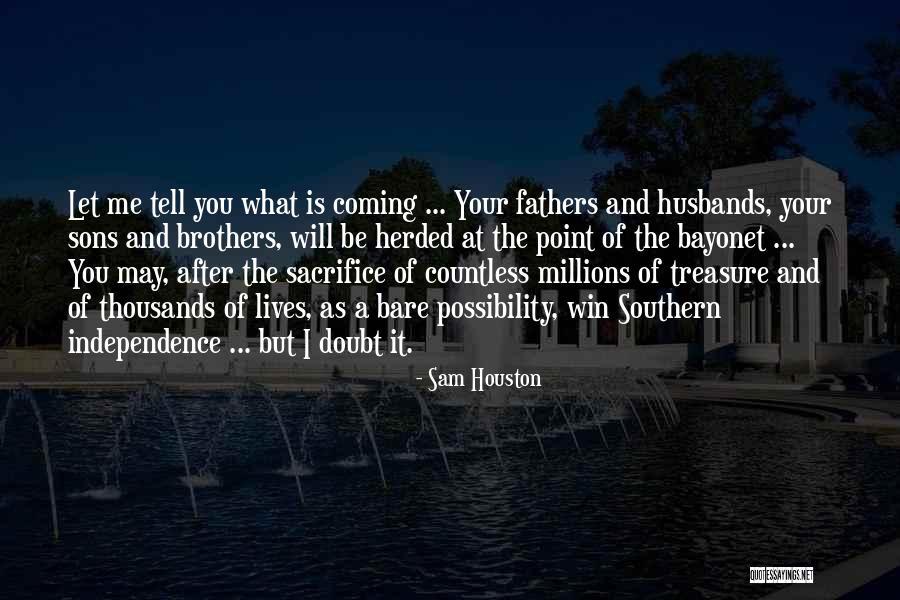 Sam Houston Quotes 484992 Sam Houston Quotes 484992